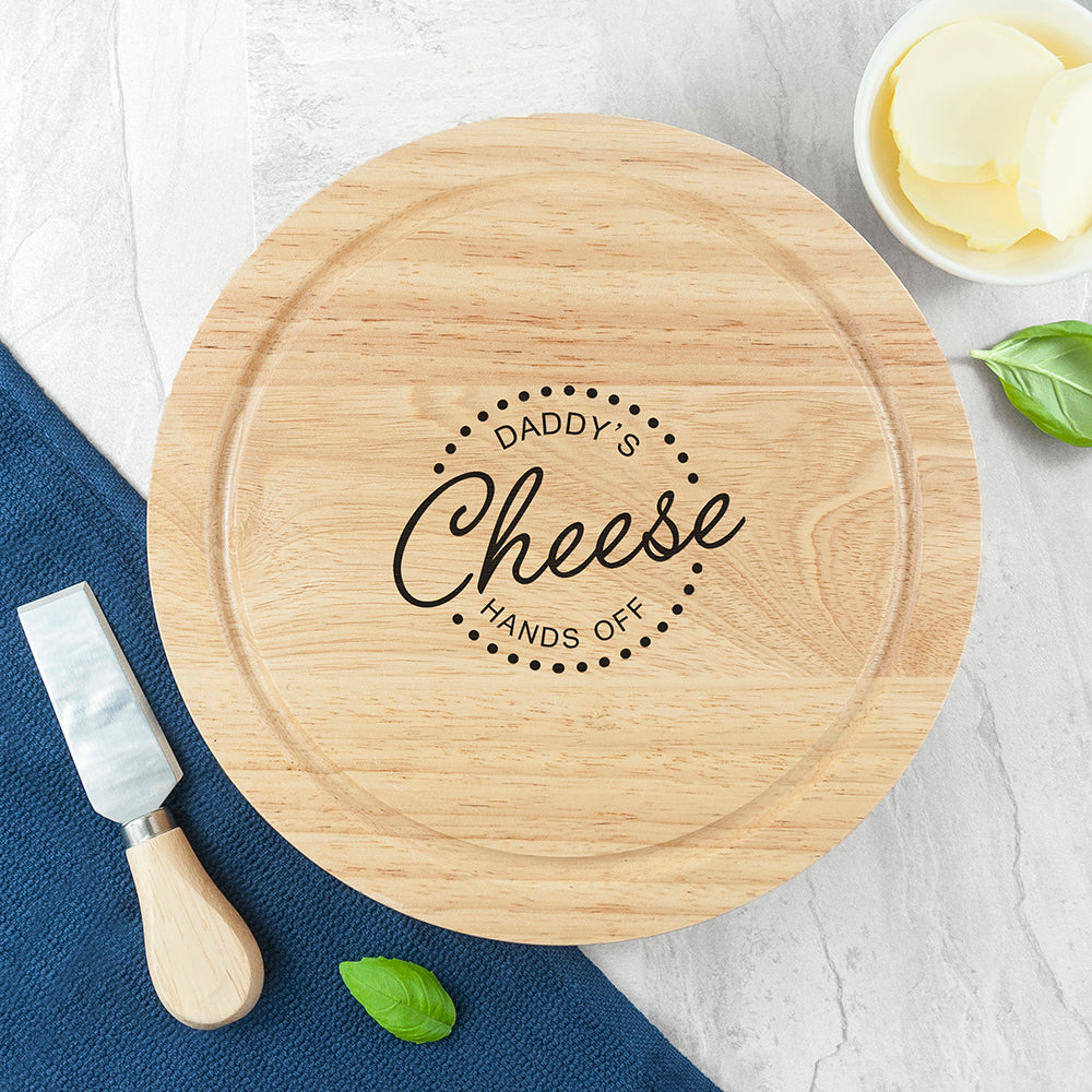 Personalised Hands Off Dad's Round Wooden Cheese Board